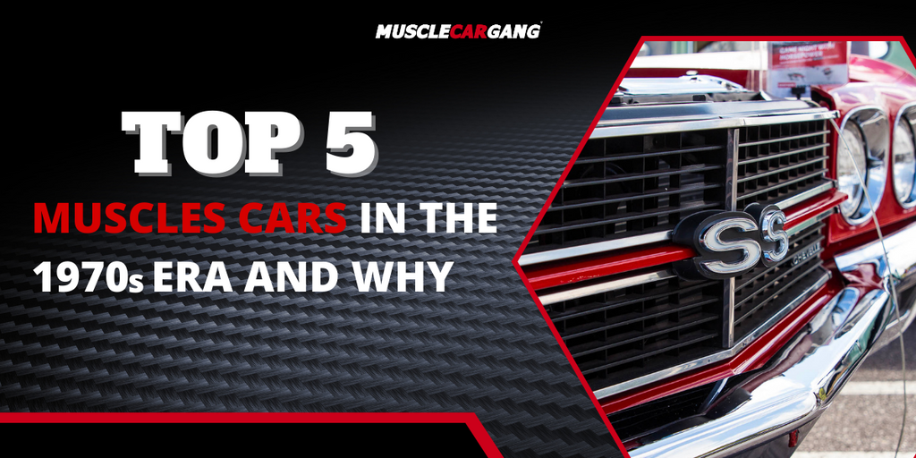 Top 5 Muscles cars in 1970s era and why